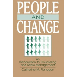 People and Change: An Introduction To Counseling and Stress Management