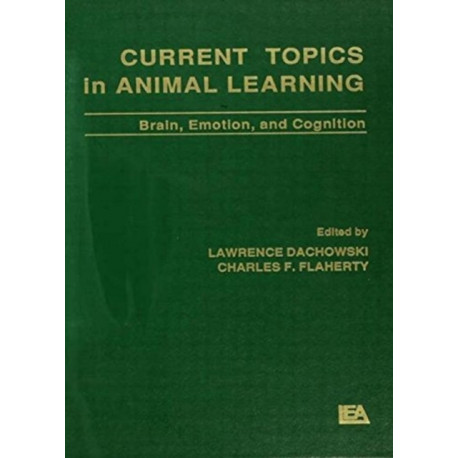 Current Topics in Animal Learning: Brain, Emotion, and Cognition