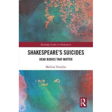 Shakespeare’s Suicides: Dead Bodies That Matter