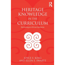 Heritage Knowledge in the Curriculum: Retrieving an African Episteme