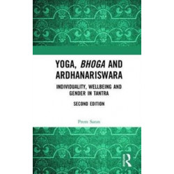 Yoga, Bhoga and Ardhanariswara: Individuality, Wellbeing and Gender in Tantra