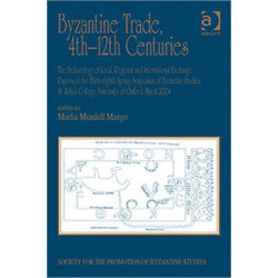 Byzantine Trade, 4th-12th Centuries: The Archaeology of Local, Regional and International Exchange. Papers of the Thirty-eighth Spring Symposium of Byzantine Studies, St John's College, University of Oxford, March 2004
