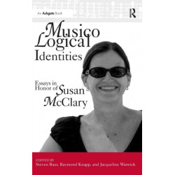 Musicological Identities: Essays in Honor of Susan McClary