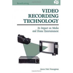 Video Recording Technology: Its Impact on Media and Home Entertainment