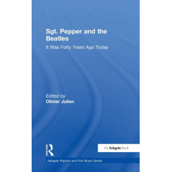 Sgt. Pepper and the Beatles: It Was Forty Years Ago Today