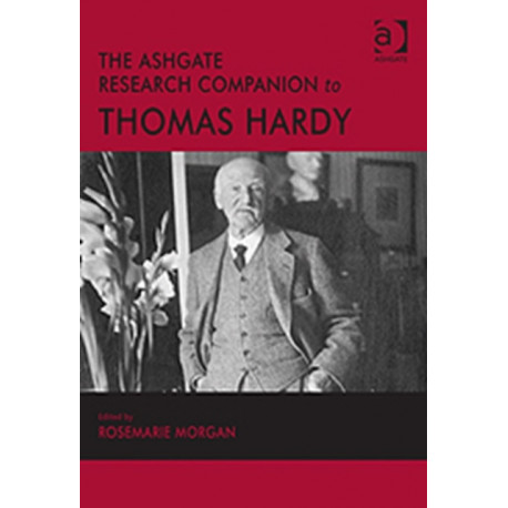 The Ashgate Research Companion to Thomas Hardy