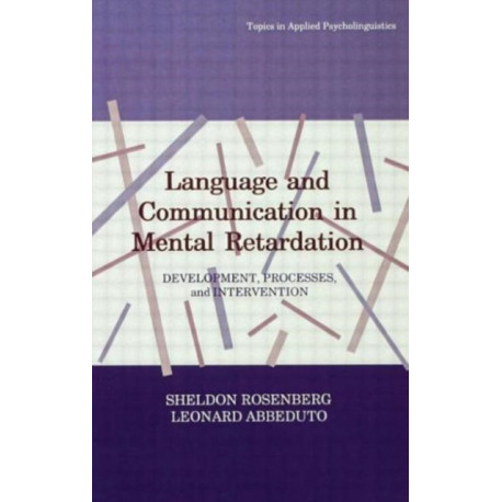 Language and Communication in Mental Retardation: Development, Processes, and intervention