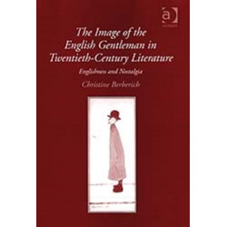 The Image of the English Gentleman in Twentieth-Century Literature: Englishness and Nostalgia