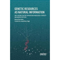 Genetic Resources as Natural Information: Implications for the Convention on Biological Diversity and Nagoya Protocol