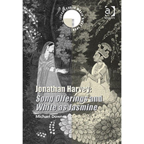 Jonathan Harvey: Song Offerings and White as Jasmine