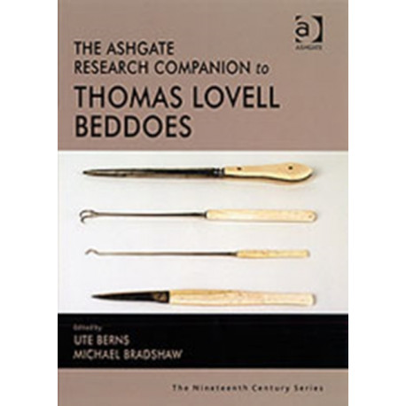 The Ashgate Research Companion to Thomas Lovell Beddoes