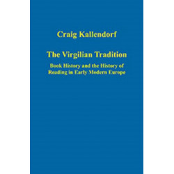 The Virgilian Tradition: Book History and the History of Reading in Early Modern Europe