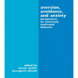 Aversion, Avoidance, and Anxiety: Perspectives on Aversively Motivated Behavior
