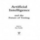 Artificial Intelligence and the Future of Testing