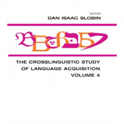 The Crosslinguistic Study of Language Acquisition: Volume 4