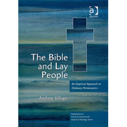 The Bible and Lay People: An Empirical Approach to Ordinary Hermeneutics