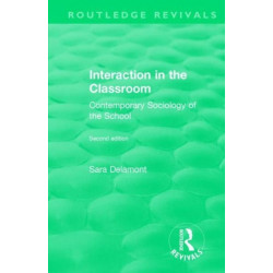 Interaction in the Classroom: Contemporary Sociology of the School
