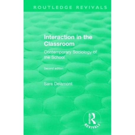 Interaction in the Classroom: Contemporary Sociology of the School