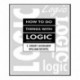 How To Do Things With Logic