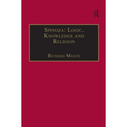 Spinoza: Logic, Knowledge and Religion