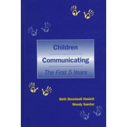 Children Communicating: The First 5 Years