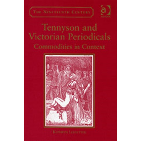 Tennyson and Victorian Periodicals: Commodities in Context