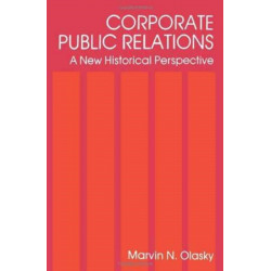Corporate Public Relations: A New Historical Perspective