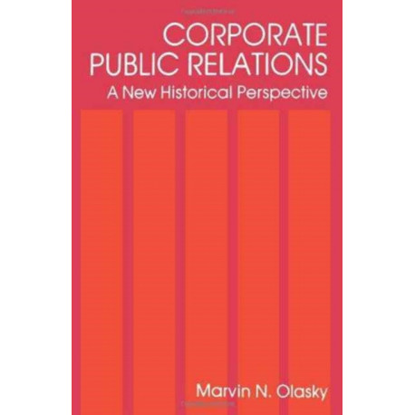 Corporate Public Relations: A New Historical Perspective