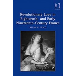 Revolutionary Love in Eighteenth- and Early Nineteenth-Century France