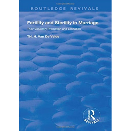 Revival: Fertility and Sterility in Marriage (1929): Their Voluntary Promotion and Limitation