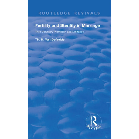 Revival: Fertility and Sterility in Marriage (1929): Their Voluntary Promotion and Limitation