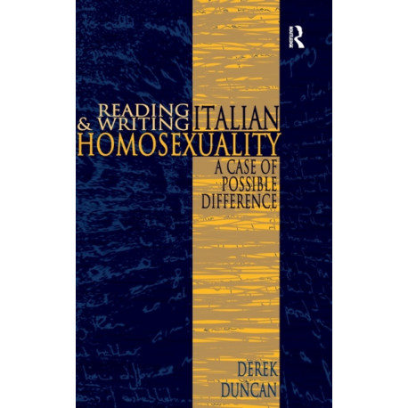 Reading and Writing Italian Homosexuality: A Case of Possible Difference