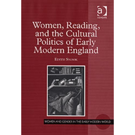 Women, Reading, and the Cultural Politics of Early Modern England