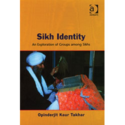Sikh Identity: An Exploration of Groups Among Sikhs