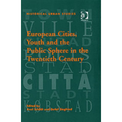 European Cities, Youth and the Public Sphere in the Twentieth Century
