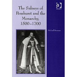 The Sidneys of Penshurst and the Monarchy, 1500–1700