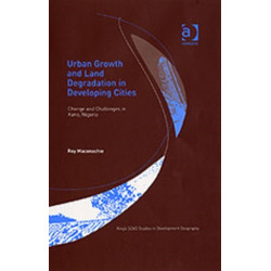 Urban Growth and Land Degradation in Developing Cities: Change and Challenges in Kano Nigeria