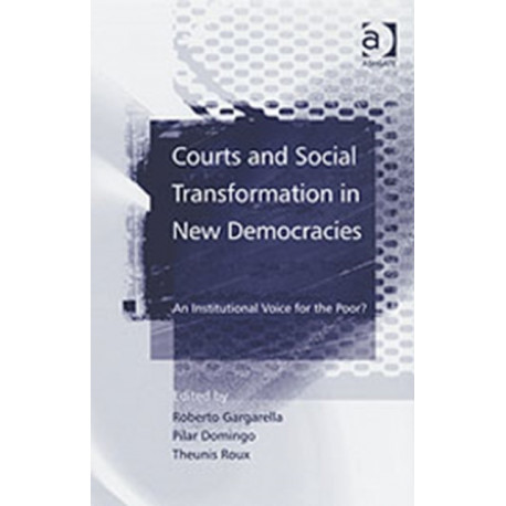 Courts and Social Transformation in New Democracies: An Institutional Voice for the Poor?