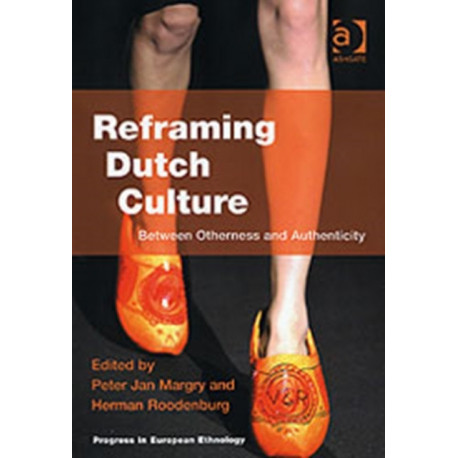 Reframing Dutch Culture: Between Otherness and Authenticity