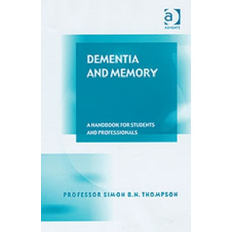 Dementia and Memory: A Handbook for Students and Professionals