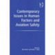Contemporary Issues in Human Factors and Aviation Safety