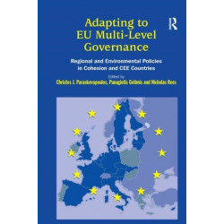 Adapting to EU Multi-Level Governance: Regional and Environmental Policies in Cohesion and CEE Countries