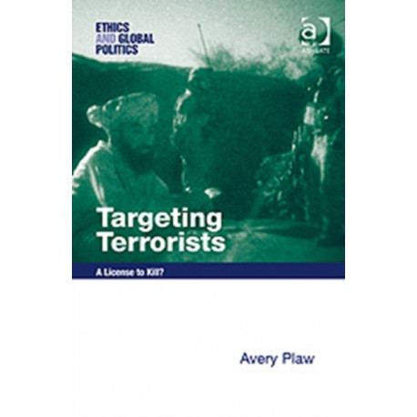 Targeting Terrorists: A License to Kill?