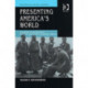 Presenting America's World: Strategies of Innocence in National Geographic Magazine, 1888-1945