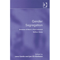 Gender Segregation: Divisions of Work in Post-Industrial Welfare States