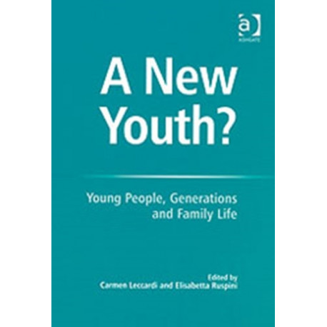 A New Youth?: Young People, Generations and Family Life