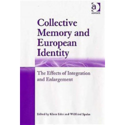 Collective Memory and European Identity: The Effects of Integration and Enlargement