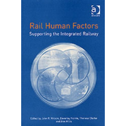 Rail Human Factors: Supporting the Integrated Railway