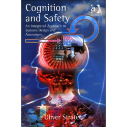 Cognition and Safety: An Integrated Approach to Systems Design and Assessment