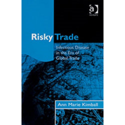 Risky Trade: Infectious Disease in the Era of Global Trade